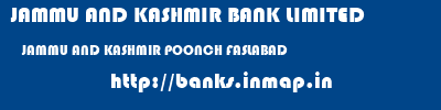 JAMMU AND KASHMIR BANK LIMITED  JAMMU AND KASHMIR POONCH FASLABAD   banks information 